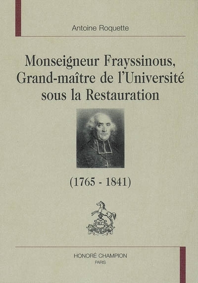 Image de Monseigneur Frayssinous, grand-maître de l'Université sous la Restauration (1765-1841) - évêque d'Hermopolis ou le chant du cygne du trône et de l'autel