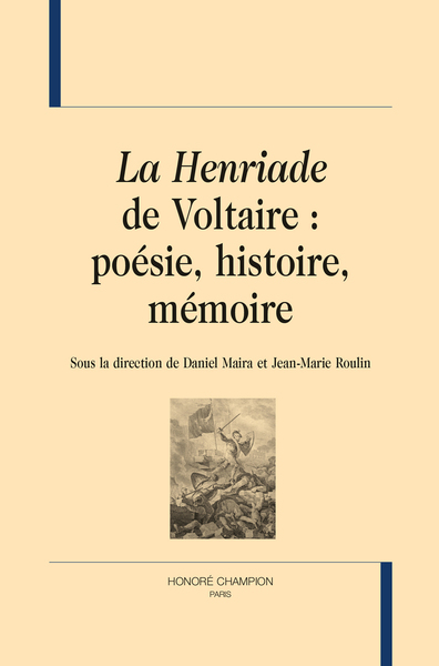 Image de "LA HENRIADE" DE VOLTAIRE : POÉSIE, HISTOIRE, MÉMOIRE