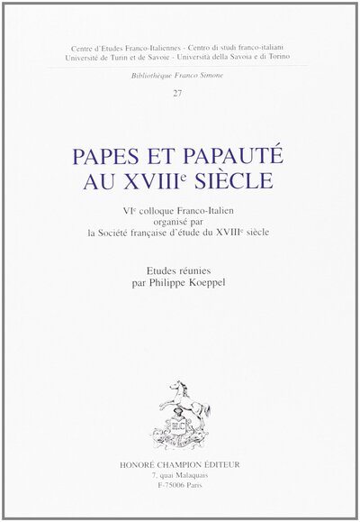 Picture of Papes et papauté au XVIIIe siècle - VIe colloque franco-italien, Société française d'étude du XVIIIe siècle, Université de Savoie,