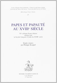 Picture of Papes et papauté au XVIIIe siècle - VIe colloque franco-italien, Société française d'étude du XVIIIe siècle, Université de Savoie,