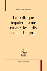 Image de La politique napoléonienne envers les Juifs dans l'Empire (2010)