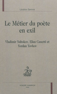 Image de Le métier du poète en exil - Vladimir Nabokov, Elias Canetti et Yordan Yovkov