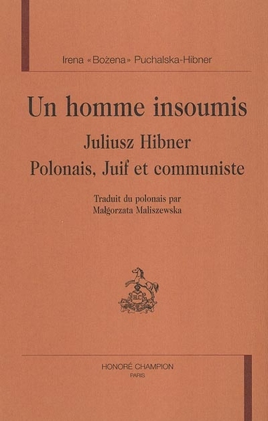 Picture of Un homme insoumis - Juliusz Hibner, Polonais, Juif et communiste