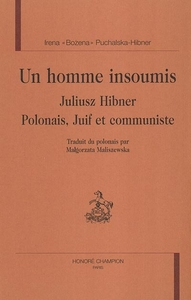 Picture of Un homme insoumis - Juliusz Hibner, Polonais, Juif et communiste
