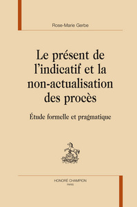 Picture of Le présent de l'indicatif et la non-actualisation des procès - étude formelle et pragmatique
