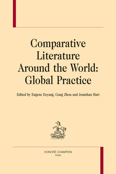 Image de COMPARATIVE LITERATURE AROUND THE WORLD: GLOBAL PRACTICE