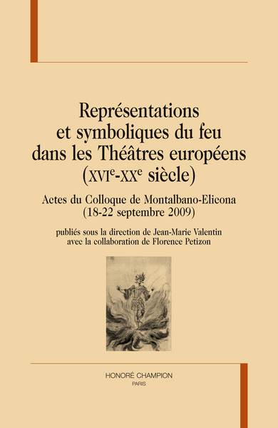 Image de Représentations et symboliques du feu dans les théâtres européens, XVIe-XXe siècle - actes du colloque de Montalbano-Elicona, 18-22 septembre 2009