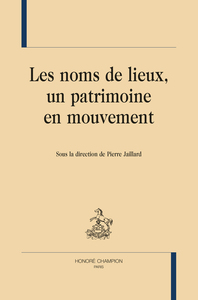 Image de Les noms de lieux, un patrimoine en mouvement