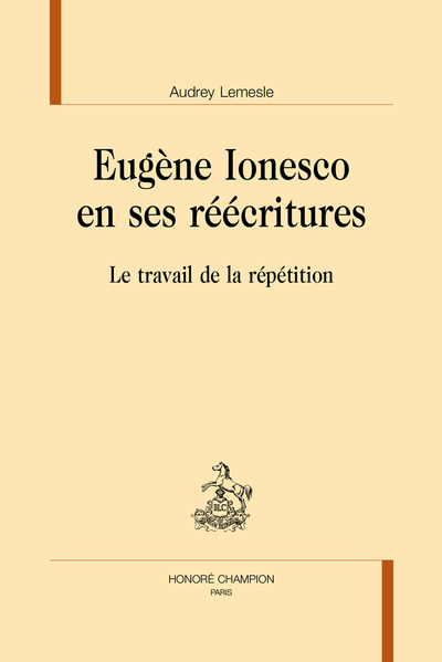 Image de Eugène Ionesco en ses réécritures - le travail de la répétition