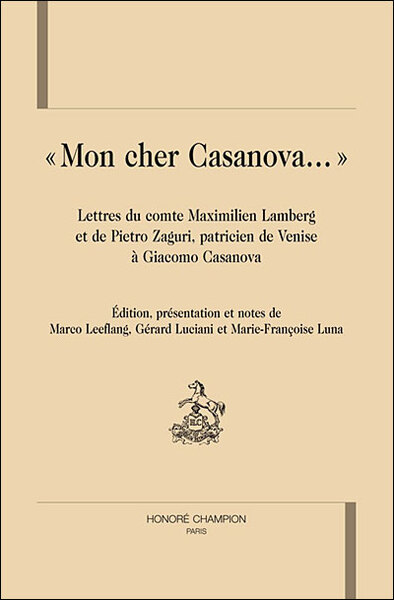Picture of "Mon cher Casanova" - lettres du comte Maximilien Lamberg et de Pietro Zaguri, patricien de Venise à Giacomo Casanova