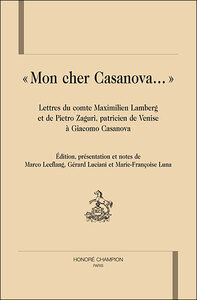 Picture of "Mon cher Casanova" - lettres du comte Maximilien Lamberg et de Pietro Zaguri, patricien de Venise à Giacomo Casanova