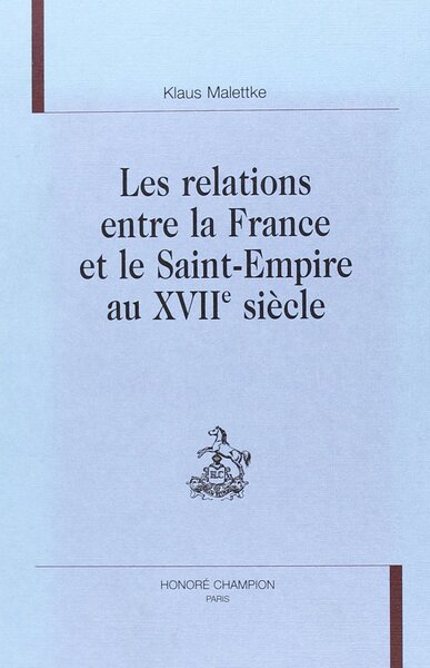 Image de Les relations entre la France et le Saint-Empire au XVIIe siècle