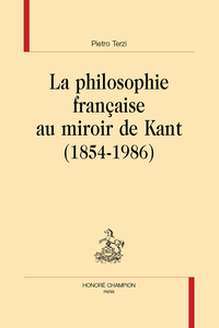 Picture of La philosophie française au miroir de Kant (1854-1986)