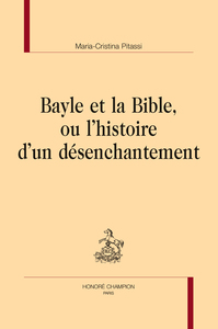 Image de Bayle et la Bible, ou l'histoire d'un désenchantement