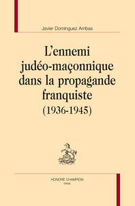Picture of L'ennemi judéo-maçonnique dans la propagande franquiste - 1936-1945