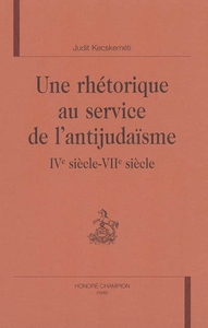 Picture of Une rhétorique au service de l'antijudaïsme - IVe siècle-VIIe siècle