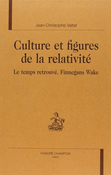 Image de Culture et figures de la relativité - "Le temps retrouvé", "Finnegans Wake"