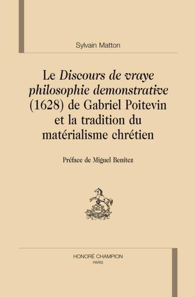 Picture of Le "Discours de vraye philosophie demonstrative", 1628, de Gabriel Poitevin et la tradition du matérialisme chrétien