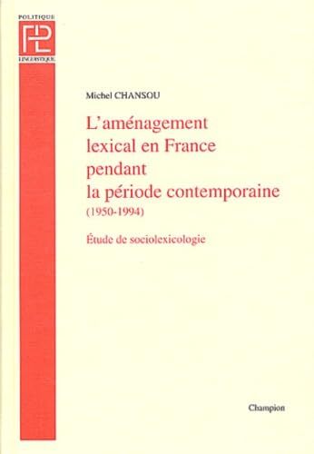 Picture of L'aménagement lexical en France pendant  la période contemporaine, 1950-1994 - étude de sociolexicologie