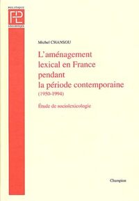 Picture of L'aménagement lexical en France pendant  la période contemporaine, 1950-1994 - étude de sociolexicologie