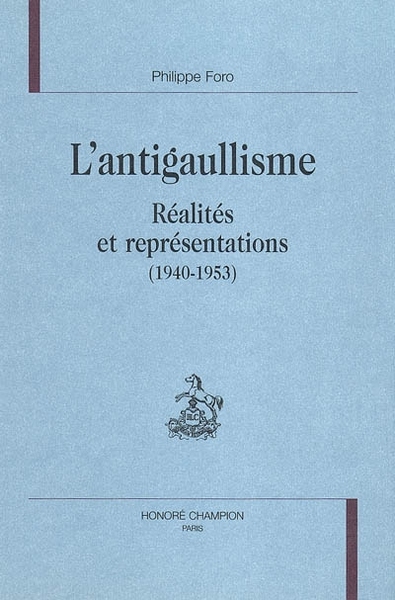 Image de L'antigaullisme - réalités et représentations, 1940-1953