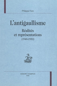 Image de L'antigaullisme - réalités et représentations, 1940-1953
