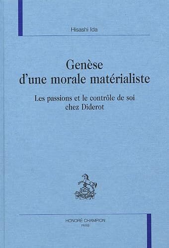 Picture of Genèse d'une morale matérialiste - Les passions et le contrôle de soi chez Diderot
