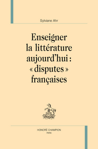 Picture of Enseigner la littérature aujourd'hui : "disputes" françaises