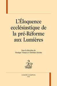 Image de L'éloquence ecclésiastique de la pré-Réforme aux Lumières