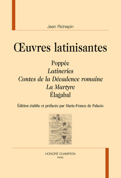 Picture of Œuvres latinisantes : Popée - Latineries - Contes de la Décadence romaine - La Martyre - Élagabal