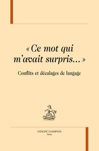 Picture of Ce mot qui m'avait surpris - conflits et décalages de langage