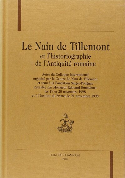 Image de Le Nain de Tillemont et l'historiographie de l'Antiquité romaine
