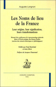 Image de Les noms de lieu de la France - leur origine, leur signification, leurs transformations