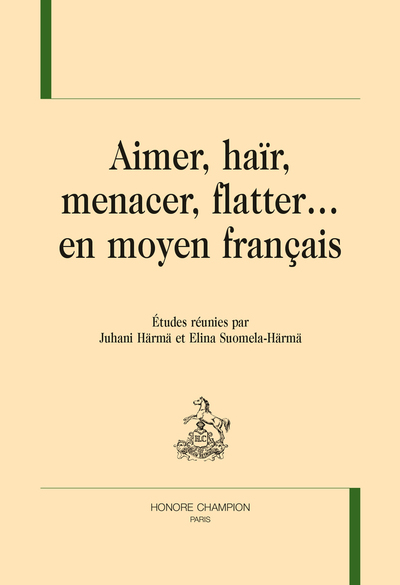 Picture of Aimer, haïr, menacer, flatter...en moyen français