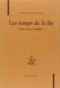 Image de Les temps de la fin - Roth, Singer, Boulgakov