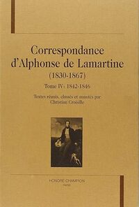 Picture of Correspondance d'Alphonse de Lamartine T4 : 1842-1846