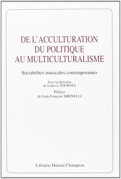 Picture of De l'acculturation du politique au multiculturalisme - sociabilités musicales contemporaines