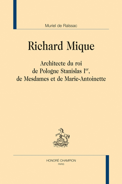 Image de Richard Mique - architecte du roi de Pologne Stanislas Ier, de Mesdames et de Marie-Antoinette
