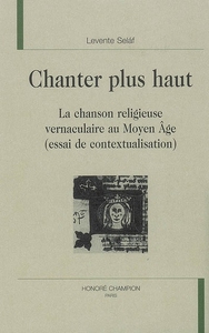 Image de Chanter plus haut - la chanson religieuse vernaculaire au Moyen âge