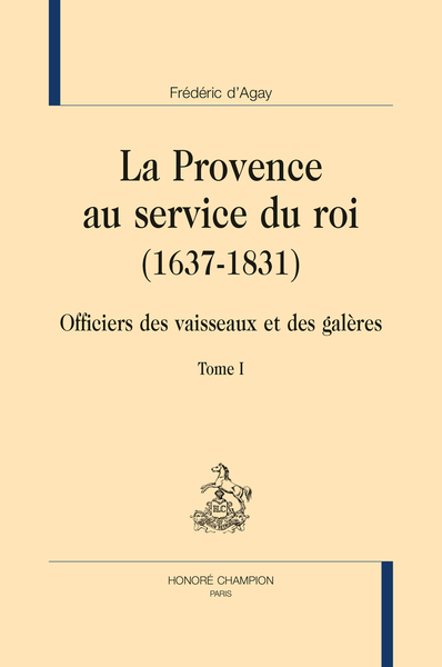 Picture of La Provence au service du roi, 1637-1831 - officiers des vaisseaux et galères