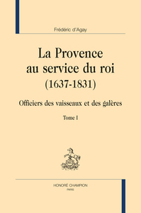 Picture of La Provence au service du roi, 1637-1831 - officiers des vaisseaux et galères
