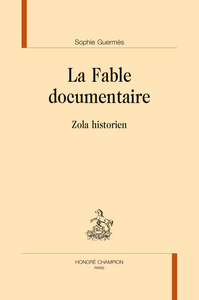 Picture of La fable documentaire - Zola historien