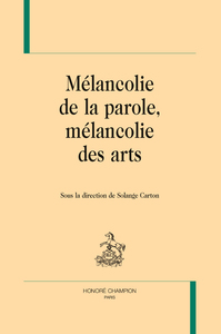 Picture of Mélancolie de la parole, mélancolie des arts