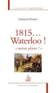 Image de 1815... Waterloo ! Morne plaine !