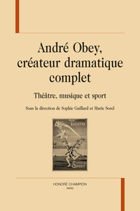 Picture of André Obey, créateur dramatique complet