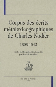 Image de Corpus des écrits métalexicographiques de Charles Nodier, 1808-1842