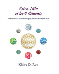 Picture of Astro-Litho et les 4 éléments - Harmonisez votre énergie pour un mieux-être