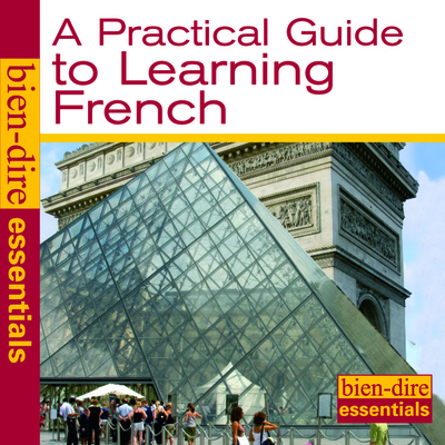 Picture of Bien-dire : A practical Guide to Learning French
