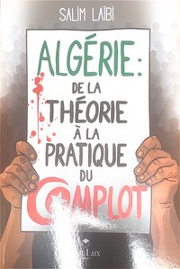 Image de Algérie, de la théorie à la pratique du complot