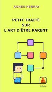 Image de Petit Traite Sur L'Art D'Etre Parent